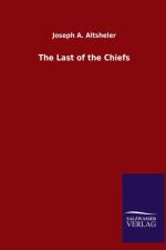 Last of the Chiefs af Joseph a Altsheler