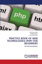 Practice Book of Web Technologies-(Php) for Beginners af Chamkaur Singh