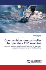 Open architecture controller to operate a CNC machine af Sakib Sarguroh