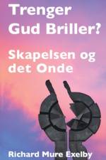Trenger Gud Briller? af Richard Mure Exelby