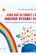 Hvad har du pakket i din magiske rygsæk i dag? af Pia Müller