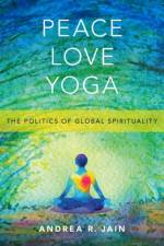 Peace Love Yoga af Andrea R. (Associate Professor of Religious Studies Jain