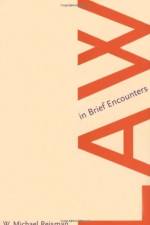 Law in Brief Encounters af W. Michael Reisman