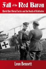 Fall of the Red Baron af Leon Bennett