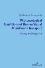 Photoecological Conditions of Human Visual Attention in Transport af Olaf Edmund Truszczynski