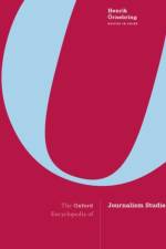 The Oxford Encyclopedia of Journalism Studies