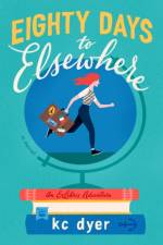 Eighty Days to Elsewhere af kc dyer