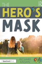 The Hero’s Mask af Richard Kagan