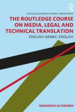 The Routledge Course on Media, Legal and Technical Translation af Mahmoud Altarabin