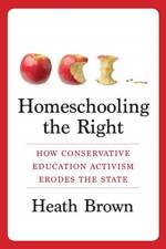 Homeschooling the Right af Heath Brown