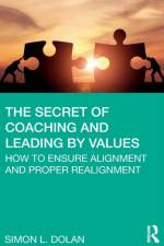 The Secret of Coaching and Leading by Values af Simon L. Dolan