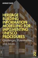 Heritage Building Information Modelling for Implementing UNESCO Procedures af Ahmad Hamed Baik