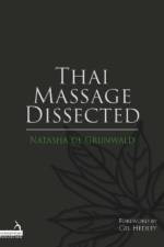 Thai Massage Dissected af Natasha de Grunwald