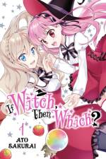 If Witch, Then Which?, Vol. 1 af Ato Sakurai