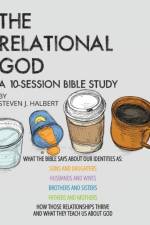 Relational God Bible Study af Steven J Halbert