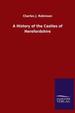 History of the Castles of Herefordshire af Charles J Robinson