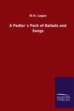 Pedlars Pack of Ballads and Songs af W H Logan