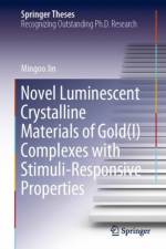 Novel Luminescent Crystalline Materials of Gold(I) Complexes with Stimuli-Responsive Properties af Mingoo Jin