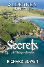 Secrets: Alderney - Book One af Richard Bowen