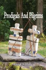 Prodigals And Pilgrims af Ann Chandler