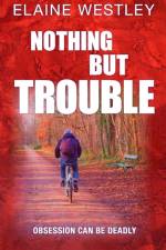 Nothing But Trouble af Elaine Westley