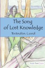 Song of Lost Knowledge af Brandon Lund