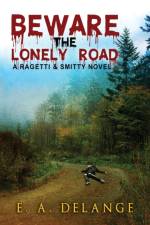 Beware, The Lonely Road af E a Delange