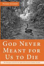 God Never Meant for Us to Die af Pierre Gilbert
