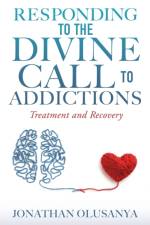 Responding to the Divine Call to Addictions af Jonathan Olusanya