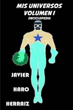 MIS UNIVERSOS VOLUMEN I af Javier Haro Herraiz