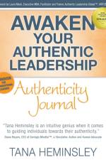 Awaken Your Authentic Leadership - Authenticity Journal af Tana Lee Heminsley