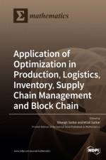 Application of Optimization in Production, Logistics, Inventory, Supply Chain Management and Block Chain