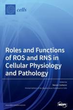 Roles and Functions of ROS and RNS in Cellular Physiology and Pathology