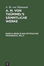 Reise in Das Mittagliche Frankreich, Teil 5 af A M Von Thümmels