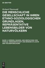 Werden, Wandel Und Gestaltung Von Familie, Verwandtschaft Und Bunden Im Lichte Der Voelkerforschung af Richard Thurnwald