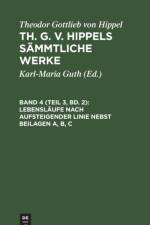 Lebenslaufe Nach Aufsteigender Linie Nebst Beilagen A, B, C af Theodor Gottlieb von Hippel
