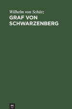 Graf Von Schwarzenberg af Wilhelm von Schütz