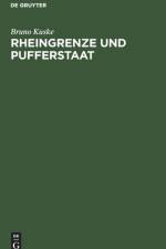Rheingrenze Und Pufferstaat af Bruno Kuske