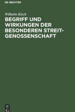 Begriff Und Wirkungen Der Besonderen Streitgenossenschaft af Wilhelm Kisch