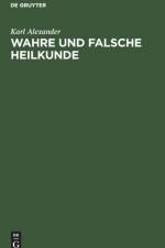 Wahre Und Falsche Heilkunde af Karl Alexander