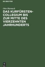 Kurfurstencollegium Bis Zur Mitte Des Vierzehnten Jahrhunderts af Otto Harnack