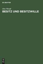 Besitz Und Besitzwille af Otto Wendt