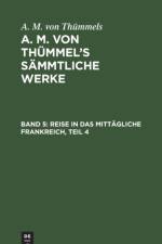 Reise in Das Mittagliche Frankreich, Teil 4 af A M Von Thümmels
