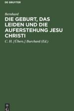 Die Geburt, Das Leiden Und Die Auferstehung Jesu Christi af Bernhard