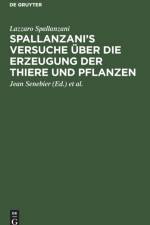 Spallanzani's Versuche UEber Die Erzeugung Der Thiere Und Pflanzen af Lazzaro Spallanzani