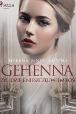 Gehenna czyli dzieje nieszczęliwej miłości af Helena Mniszkówna