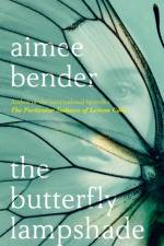 The Butterfly Lampshade af Aimee Bender