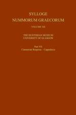 Sylloge Nummorum Graecorum, Volume XII The Hunterian Museum, University of Glasgow, Part VII Cimmerian Bosporus - Cappadocia af Richard (Editor The Numismatic Chronicle Ashton