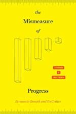 The Mismeasure of Progress af Stephen J Macekura