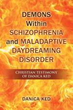 Demons Within Schizophrenia and Maladaptive Daydreaming Disorder af Danica Ked